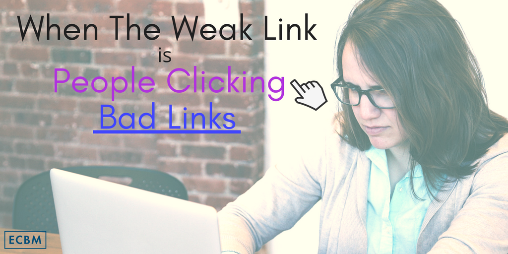 when-the-weak-link-is-people-clicking-bad-links